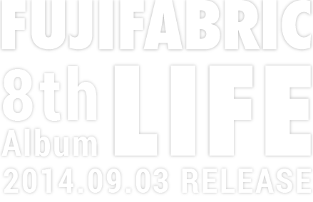 フジファブリック 8th ALBUM「LIFE」